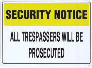 Security Notice Trespassers Will Be Prosecuted